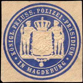 Königlich Preussisches Polizei - Präsidium in Magdeburg