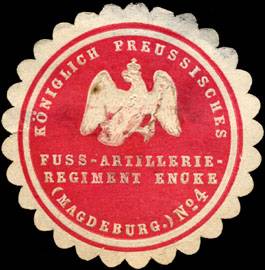 Königlich Preussisches Fuss - Artillerie - Regiment Encke Nr. 4