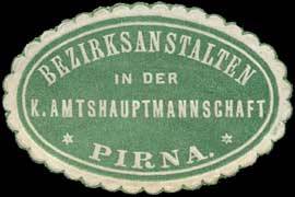 Bezirksanstalten in der Königlichen Amtshauptmannschaft Pirna