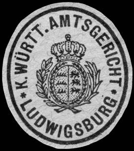 Königlich Württembergisches Amtsgericht - Ludwigsburg