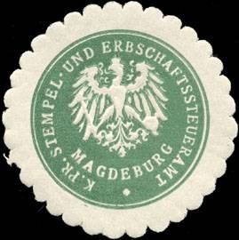 Königlich preussisches Stempel - und Erbschaftssteueramt Magdeburg