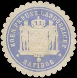 K. Pr. Landgericht Ratibor/Schlesien