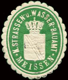 Königliche Strassen - und Wasser - Bauamt - Meissen