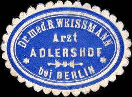 Arzt Dr. med. R. Weissmann - Adlershof bei Berlin