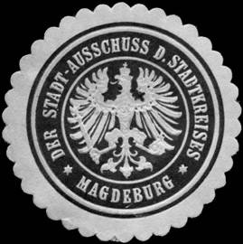 Der Stadt - Ausschuss des Stadtkreises - Magdeburg