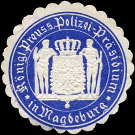 Königlich Preussisches Polizei - Präsidium in Magdeburg