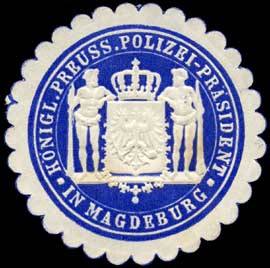 Koeniglich Preussischer Polizei - Präsident in Magdeburg