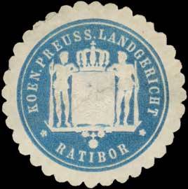 K. Pr. Landgericht Ratibor/Schlesien