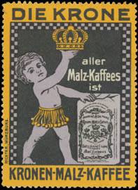 Die Krone aller Malz-Kaffees ist Kronen-Malz-Kaffee