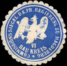 Commissionssiegel der Königlich Preussischen Regierung zu Magdeburg - VI Bau Kreis