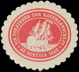 Die Vorsteher der Kaufmannschaft zu Stettin