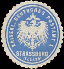 K. Deutsches Postamt 1 Strassburg/Elsass