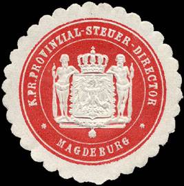 Königlich Preussische Provinzial - Steuer - Director - Magdeburg