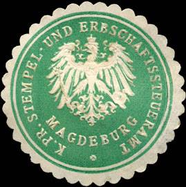 Königlich Preussisches Stempel - und Erbschaftssteueramt Magdeburg