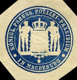 Königlich Preussisches Polizei - Präsidium in Magdeburg