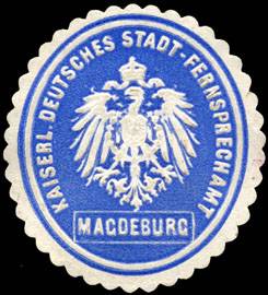 Kaiserlich Deutsches Stadt - Fernsprechamt Magdeburg